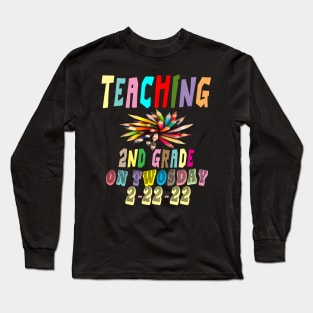 Twosday 2022, Teaching 2nd Grade On Twosday 2-22-22 Long Sleeve T-Shirt